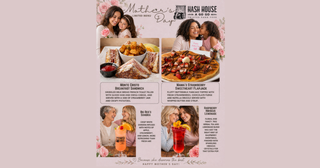 Mother’s Day limited menu at Hash House A Go Go at The Plaza featuring Monte Cristo Breakfast Sandwich, Mama’s Strawberry Sweetheart Flapjack, Big Red’s Sangria, and Raspberry Hibiscus Lemonade for brunch in Downtown Las Vegas.
